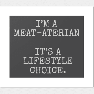 I’m a meat-aterian it’s a lifestyle choice. Posters and Art